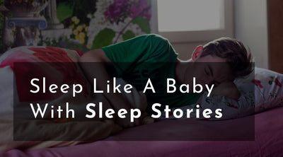 Sleep Like A Baby With Sleep Stories